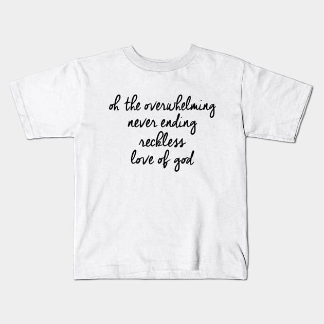 Overwhelming love of god Kids T-Shirt by Dhynzz